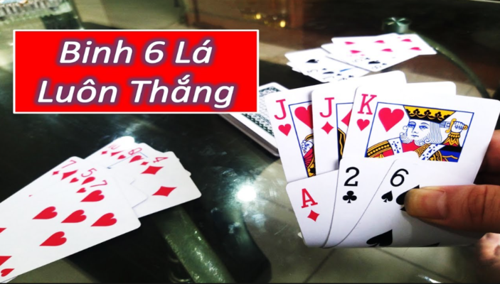 Hướng Dẫn Chơi Binh 6 Lá Dễ Ăn Điểm