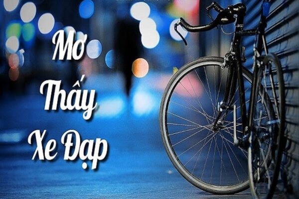 Nằm mơ thấy xe đạp đánh số mấy? 1 Nằm mơ thấy xe đạp đánh số mấy?